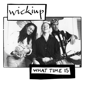 Wickiup What Time Is